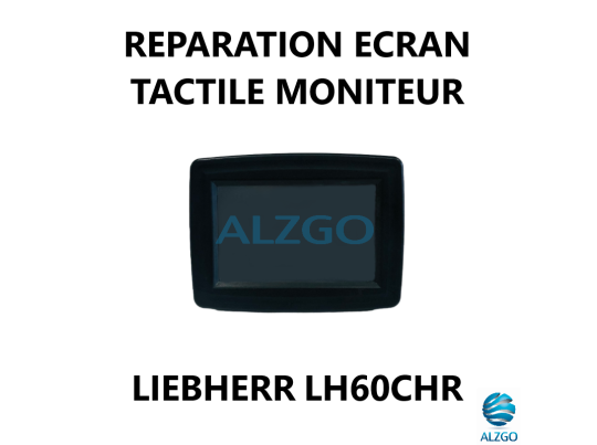 REPARATION ECRAN TACTILE MONITEUR LIEBHERR LH60CHR