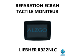 REPARATION ECRAN TACTILE MONITEUR LIEBHERR R922NLC