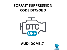 FORFAIT SUPPRESSION CODE DTC/OBD AUDI DCM3.7