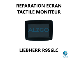 REPARATION ECRAN TACTILE MONITEUR LIEBHERR R956LC