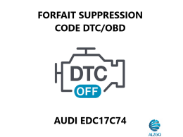 FORFAIT SUPPRESSION CODE DTC/OBD AUDI EDC17C74