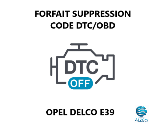 FORFAIT SUPPRESSION CODE DTC/OBD OPEL DELCO E39