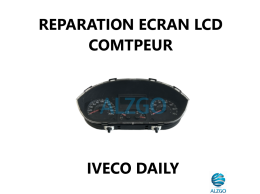 REPARATION ECRAN LCD COMPTEUR IVECO DAILY