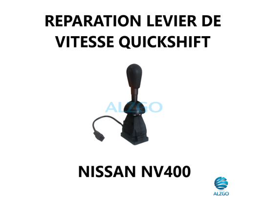 REPARATION LEVIER DE VITESSE QUICKSHIFT NISSAN NV400