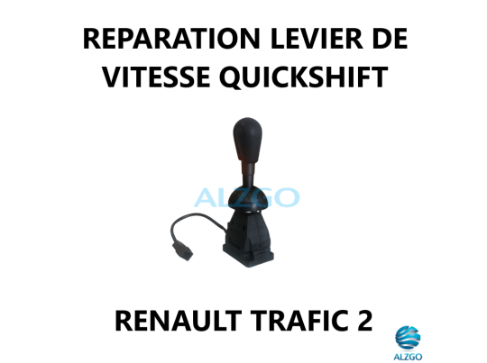 REPARATION LEVIER DE VITESSE QUICKSHIFT RENAULT TRAFIC 2
