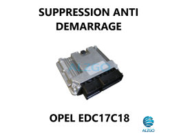 SUPPRESSION ANTI DEMARRAGE OPEL EDC17C18