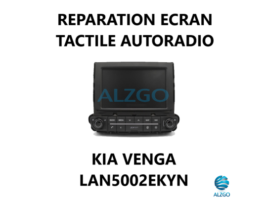REPARATION ECRAN TACTILE AUTORADIO LAN5002EKYN KIA VENGA