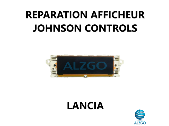 REPARATION AFFICHEUR JOHNSON CONTROLS LANCIA
