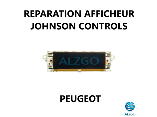 REPARATION AFFICHEUR JOHNSON CONTROLS PEUGEOT