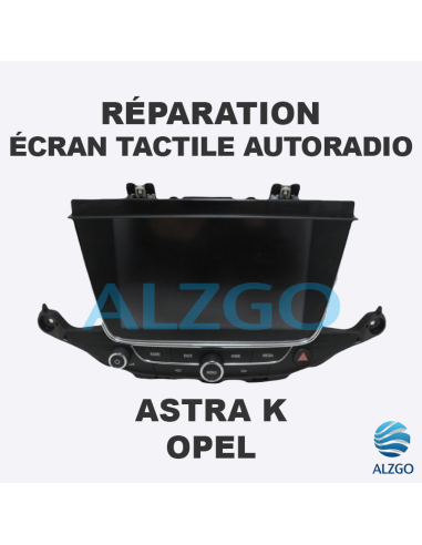 REPARATION ECRAN TACTILE AUTORADIO OPEL ASTRA K